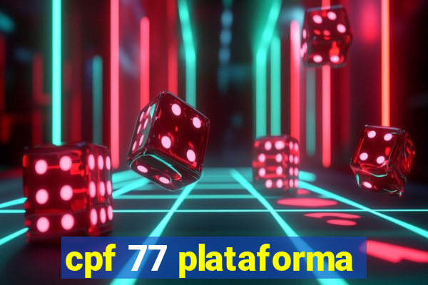 cpf 77 plataforma